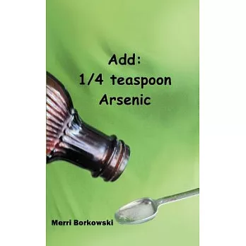 Add 1/4 Teaspoon Arsenic