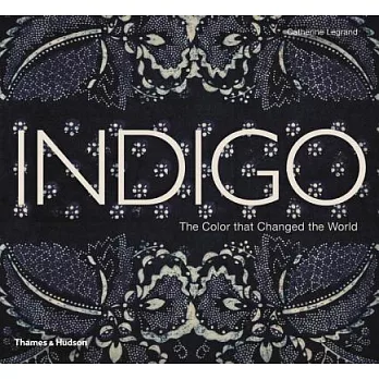 Indigo: The Color That Changed the World