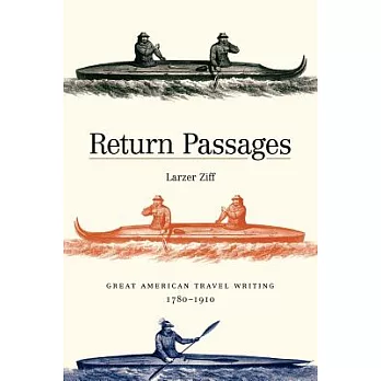 Return Passages: Great American Travel Writing, 1780-1910