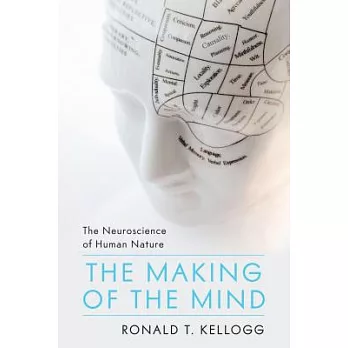 The Making of the Mind: The Neuroscience of Human Nature