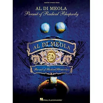 Al Di Meola: Pursuit of Radical Rhapsody: Guitar / Piano / Bass
