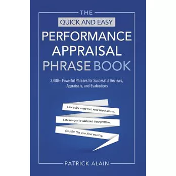 The Quick and Easy Performance Appraisal Phrase Book: 3000+ Powerful Phrases for Successful Reviews, Appraisals and Evaluations