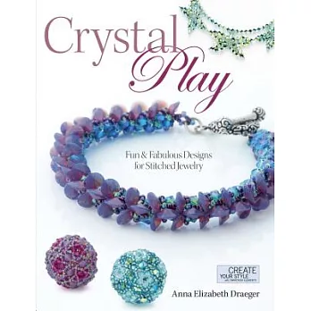Crystal Play: Fun & Fabulous Designs for Stitched Jewelry