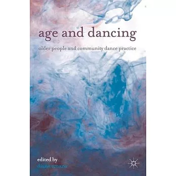 Age and Dancing: Older People and Community Dance Practice