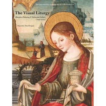 The Visual Liturgy: Altarpiece Painting and Valencian Culture 1442-1519