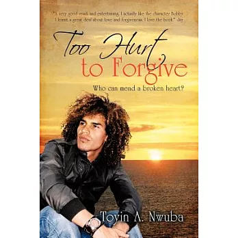 Too Hurt to Forgive: Who Can Mend a Broken Heart?