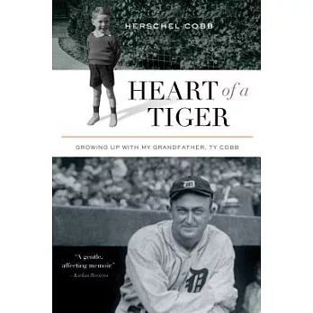 Heart of a Tiger: Growing Up With My Grandfather, Ty Cobb