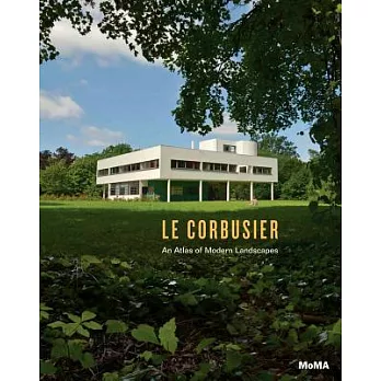 Le Corbusier: An Atlas of Modern Landscapes