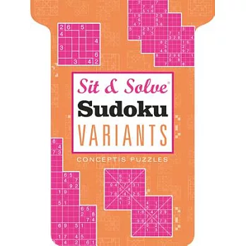 Sit & Solve Sudoku Variants: Conceptis Puzzles
