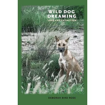Wild Dog Dreaming: Love and Extinction
