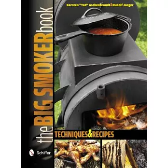 The Big Smoker Book: Barbecue Techniques and Recipes