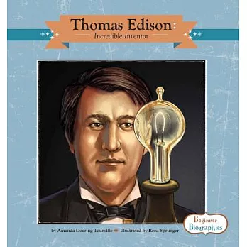 Thomas Edison: Incredible Inventor