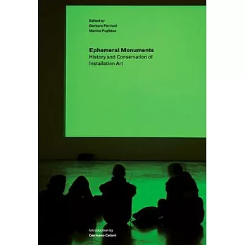 Ephemeral Monuments: History and Conservation of Installation Art