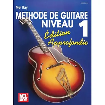 Methode de Guitare Niveau 1: Edition Approfondie