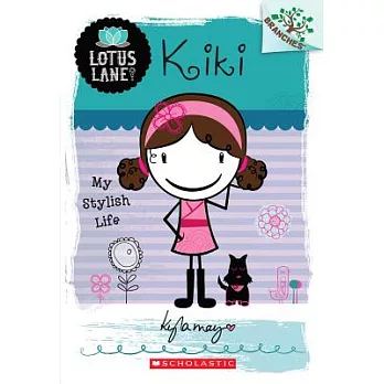 Kiki: My Stylish Life (a Branches Book: Lotus Lane #1)