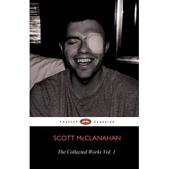 Scott McClanahan The Collected Works