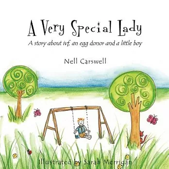A Very Special Lady: A Story about Ivf, an Egg Donor and a Little Boy.