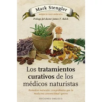 Los tratamientos curativos de los medicos naturistas / The Natural Physician’s Healing Therapies: Remedios Naturales Comprobados