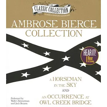 Ambrose Bierce Collection: A Horseman in the Sky and An Occurrence at Owl Creek Bridge