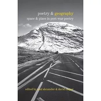 Poetry & Geography: Space & Place in Post-War Poetry