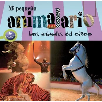 Mi pequeño animalario / My small animal house: Los animales del circo / Circus Animals