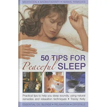 50 Tips for Peaceful Sleep: Practical tips to help you sleep soundly, using natural remedies and relaxation techniques