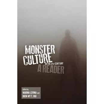 Monster Culture in the 21st Century: A Reader