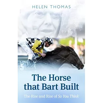 The Horse That Bart Built: So You Think’s Incredible Journey