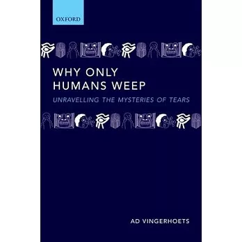 Why Only Humans Weep: Unravelling the Mysteries of Tears