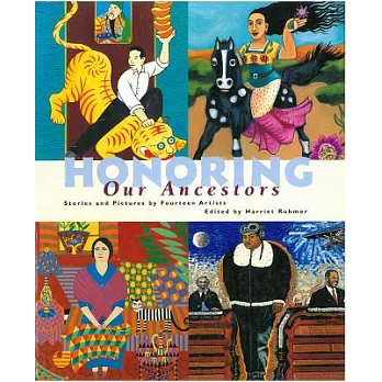 Honoring Our Ancestors: Stories and Pictures by Fourteen Artists