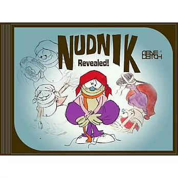 Nudnik Revealed!: The History of America’s Lost Loveable Loser