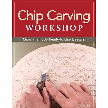 Chip Carving Workshop: More Than 200 Ready-to-Use Designs