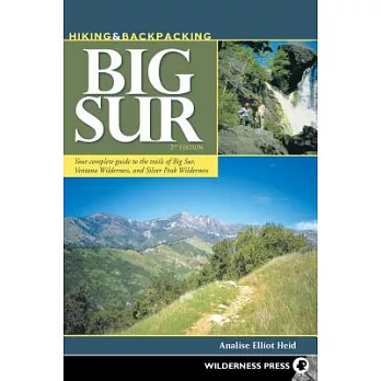 Hiking & Backpacking Big Sur: A Complete Guide to the Trails of Big Sur, Ventana Wilderness, and Silver Peak Wilderness