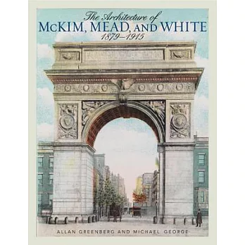 The Architecture of McKim, Mead, and White: 1879–1915