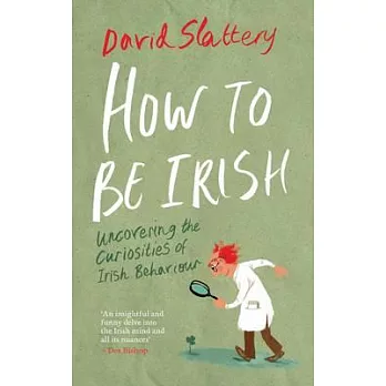 How to Be Irish: Uncovering the Curiosities of Irish Behaviour