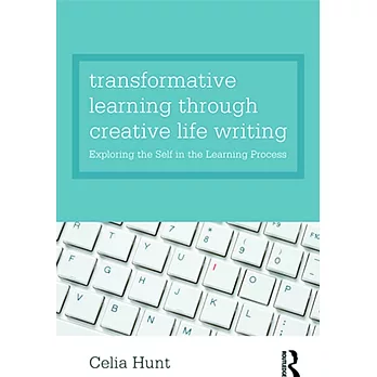 Transformative Learning Through Creative Life Writing: Exploring the Self in the Learning Process