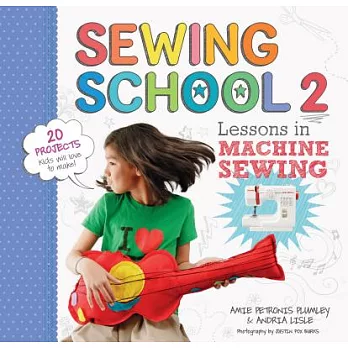 Sewing School 2: Lessons in Machine Sewing