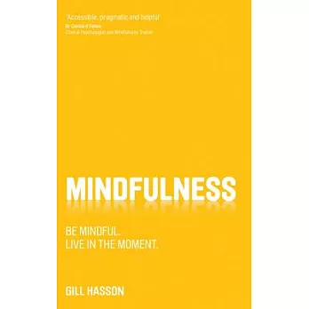 Mindfulness: Be Mindful. Live in the Moment.