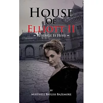 House of Elliott II: Revenge Is Hers