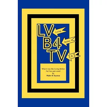 Lvb4tv: What It Was Like Living Before Fat Free and E-mail