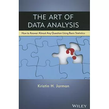 The Art of Data Analysis: How to Answer Almost Any Question Using Basic Statistics