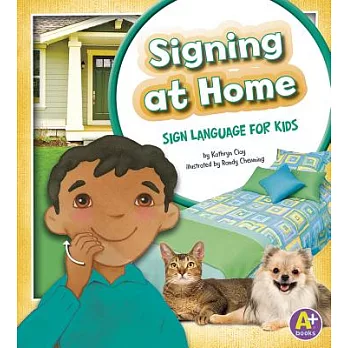 Signing at home : sign language for kids /