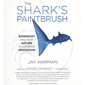 The Shark’s Paintbrush: Biomimicry and How Nature Is Inspiring Innovation