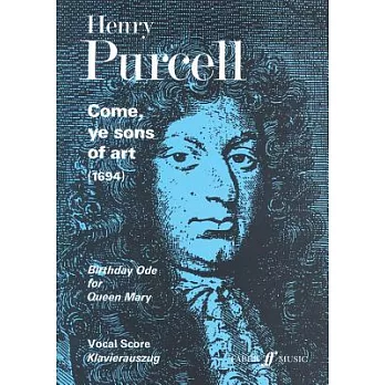 Come, Ye Sons of Art, 1694: Birthday Ode for Queen Mary, for SATB Chorus, soloists and orchestra