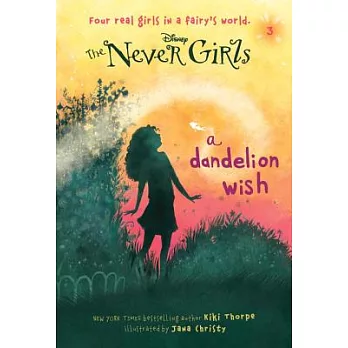 The never girls 3 : a dandelion wish