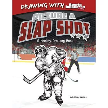 Picture a Slap Shot a Hockey Drawing Boo: A Hockey Drawing Book