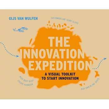 The Innovation Expedition: A Visual Toolkit to Start Innovation