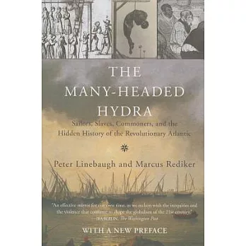 The many-headed hydra : sailors, slaves, commoners, and the hidden history of the revolutionary Atlantic /