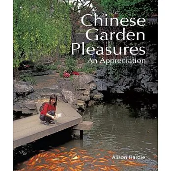 Chinese Garden Pleasures: An Appreciation