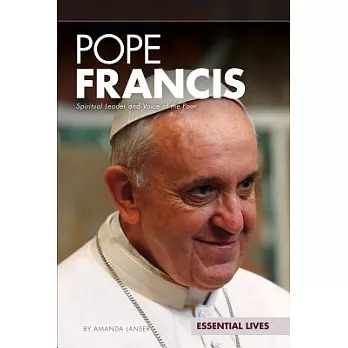 Pope Francis: Spiritual Leader and Voice of the Poor: Spiritual Leader and Voice of the Poor